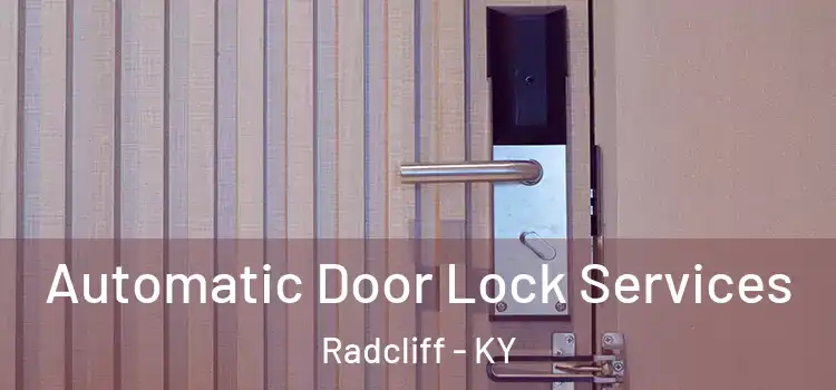 Automatic Door Lock Services Radcliff - KY