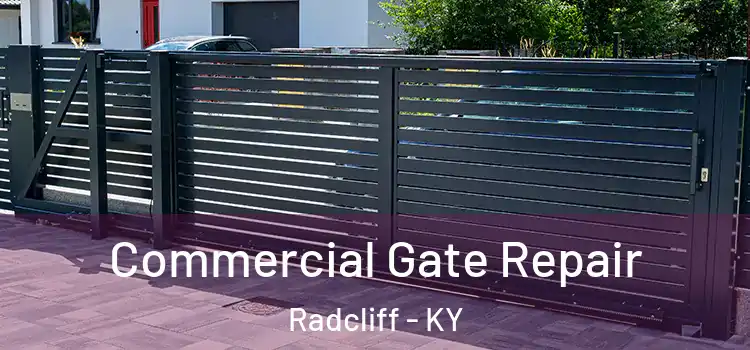 Commercial Gate Repair Radcliff - KY