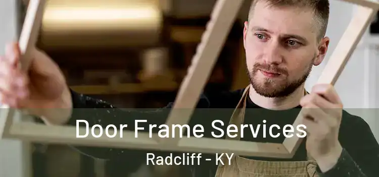 Door Frame Services Radcliff - KY