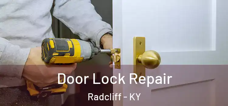 Door Lock Repair Radcliff - KY