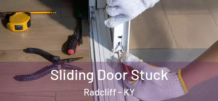 Sliding Door Stuck Radcliff - KY